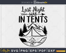 Funny Last Night Was In Tents T Shirt Camping Outdoor