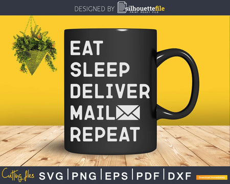 Funny Mail Carrier Eat Sleep Deliver Repeat Svg Digital