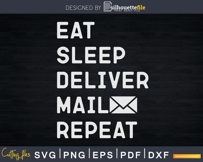 Funny Mail Carrier Eat Sleep Deliver Repeat Svg Digital