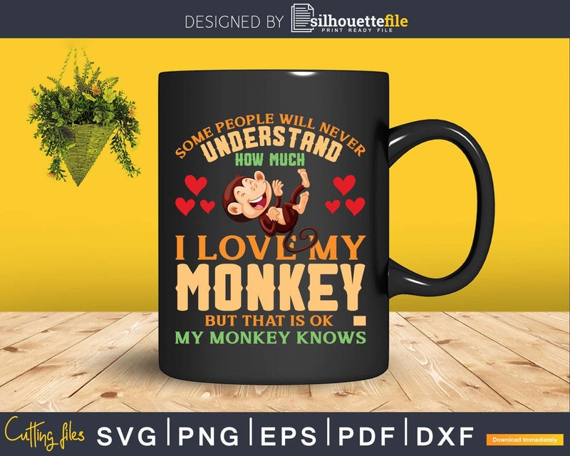 Funny Monkey I Love My Knows Svg Png Digital Cutting Files