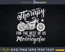 Funny Motorcycle Rider Therapy Vintage Biker Png Svg Vector