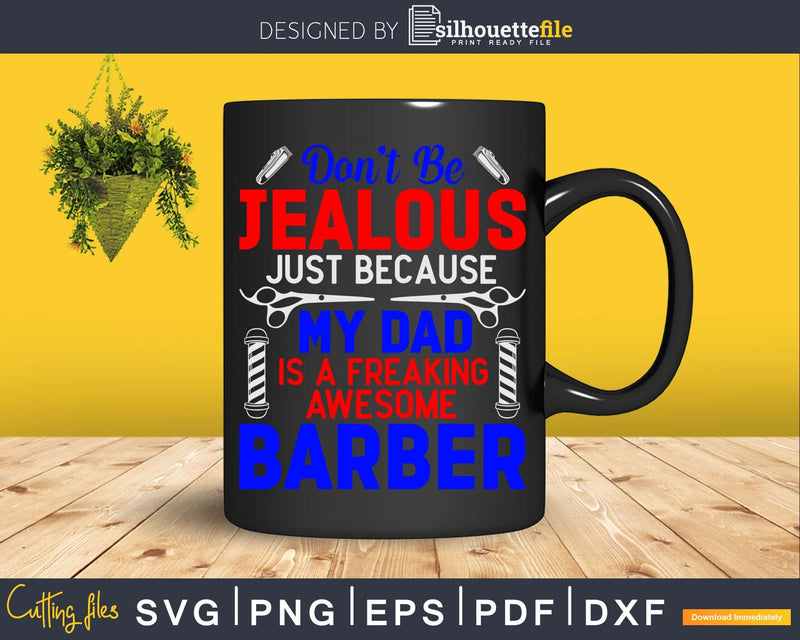Funny My Dad Is An Awesome Barber Svg Png Cricut Files
