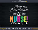 Funny Nurse Trust Me I’m Almost A Svg Png Printable Files