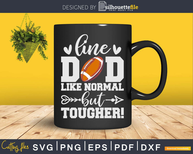 Funny Offensive Football Lineman Line Dad Svg Dxf Cricut