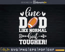 Funny Offensive Football Lineman Line Dad Svg Dxf Cricut