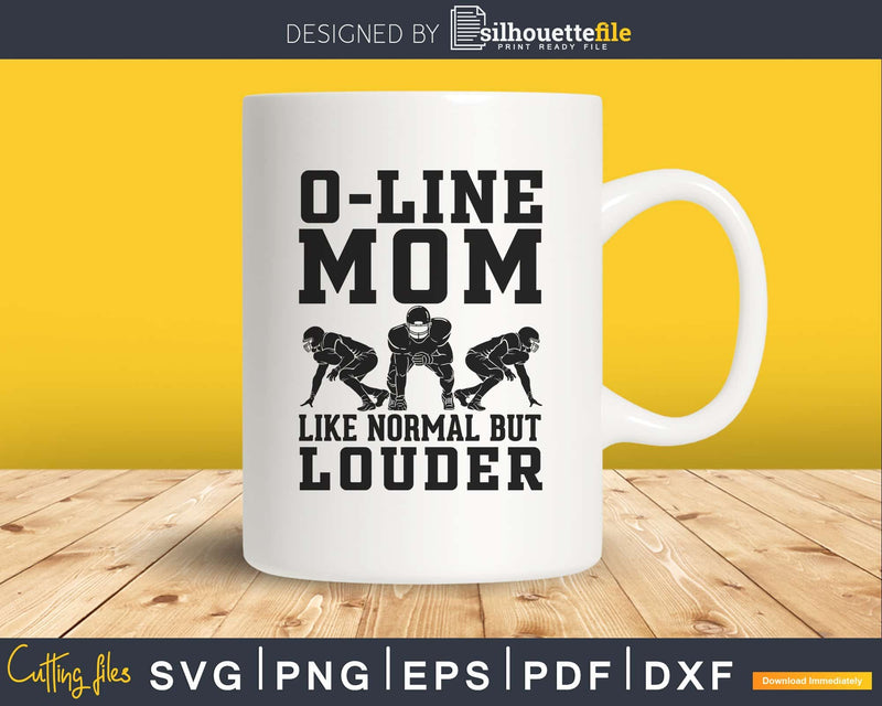 Funny Offensive Line Football Lineman Mom svg png dxf
