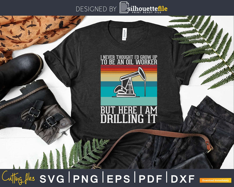Funny Oil Rig Worker Pump Oilfield Svg Png Cricut Files