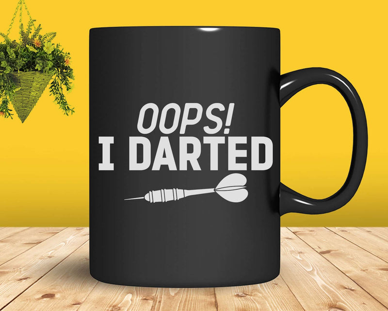 Funny Oops I Darted Svg Png Cricut Files