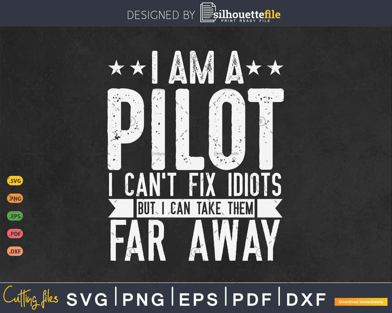 Funny Pilot I Am A Can’t Fix Idiots Sarcasm