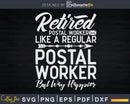 Funny Postal Theme Retired Worker Svg Cricut Cut Files