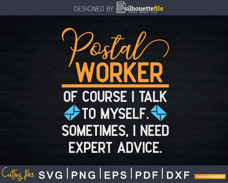 Funny Postal Worker Expert Advice Mail Carrier Svg Digital