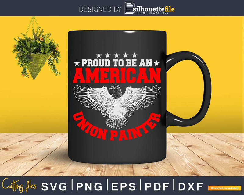 Funny Proud To Be An American Union Painter Svg Dxf Png