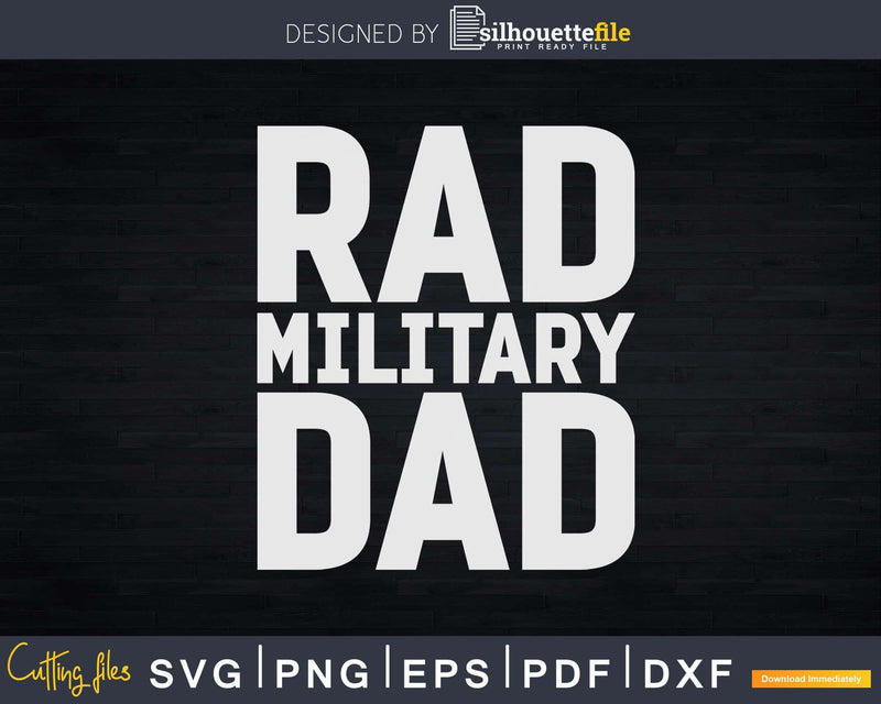 Funny Rad Military Dad Fathers Day Svg Png Dxf Cricut Files