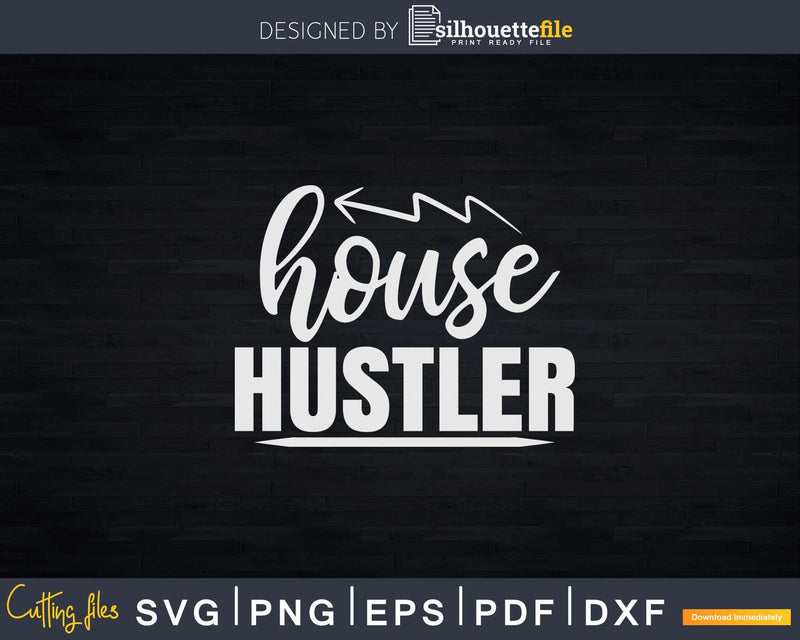 Funny Realtor House Hustler Svg Dxf Cut Files