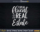 Funny Realtor Speak Fluent Real Estate Agent Investor Svg