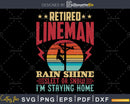 Funny Retired Lineman For Men Dad Grandpa svg png craft cut