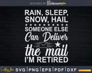 Funny Retired Postal Worker Letter Carrier Retirement Svg