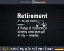 Funny Retirement Golf Quote Retired Golfers Svg Dxf Cricut
