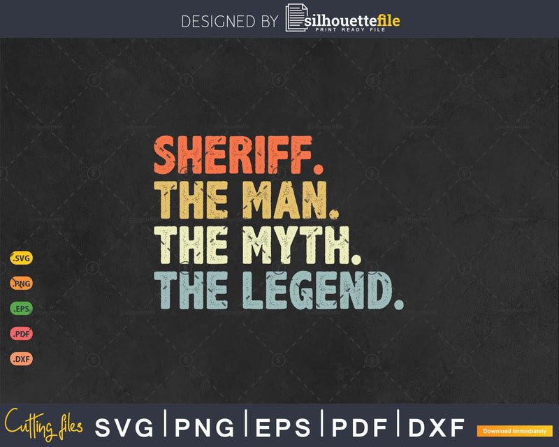 Funny Retro Sheriff Gift The Man Myth Legend