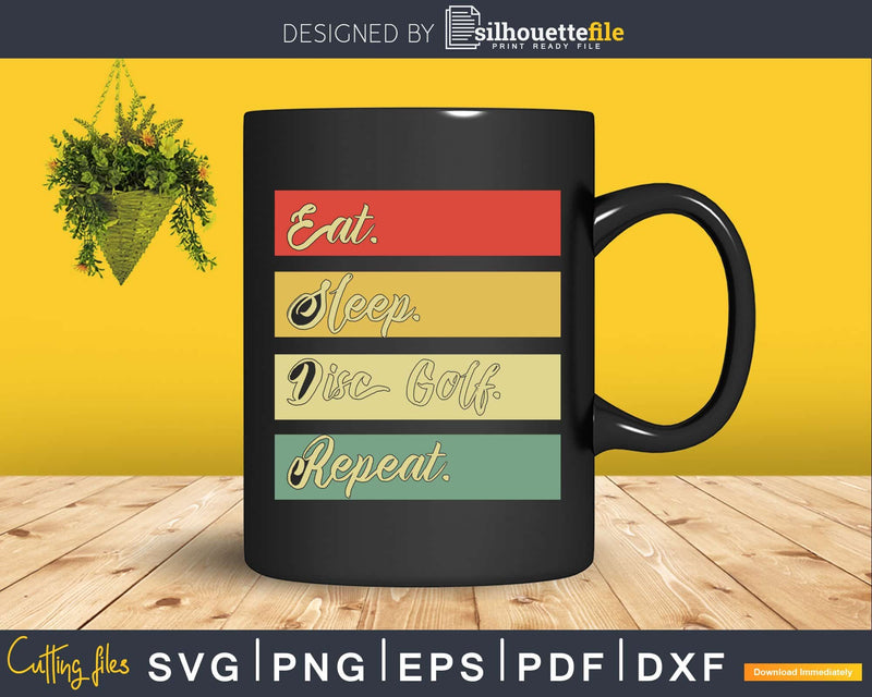 Funny Retro Vintage Eat Sleep Disc Golf Repeat Svg Png Dxf