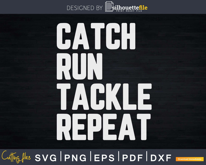 Funny Rugby Player Catch Run Tackle Repeat Svg Cut Files