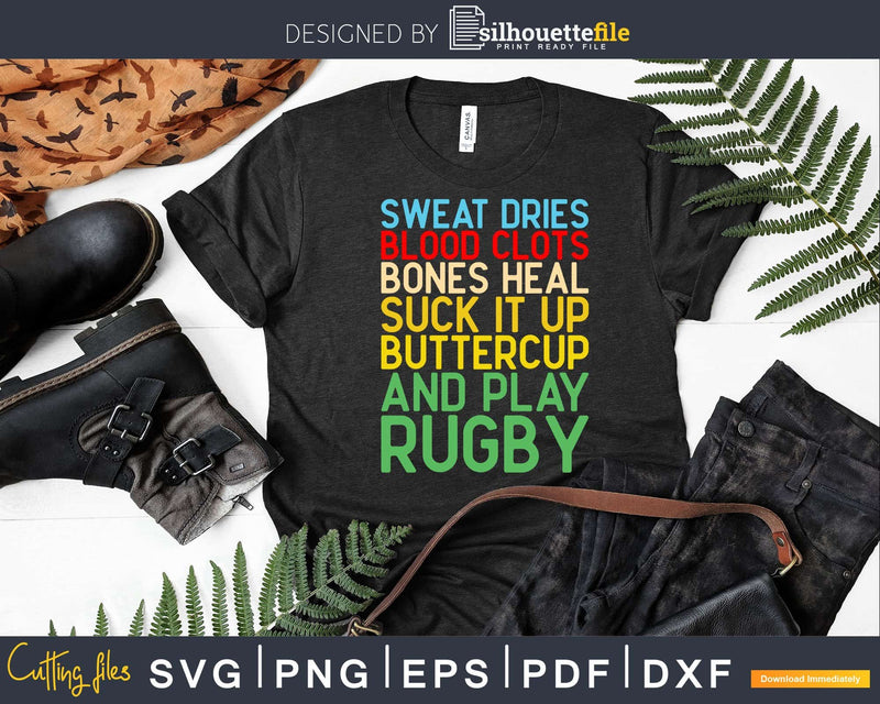 Funny Rugby Quote Sweat Blood Bones Play Svg Dxf Cricut Cut