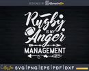Funny Rugby Quote Vintage is My Anger Management Svg Dxf