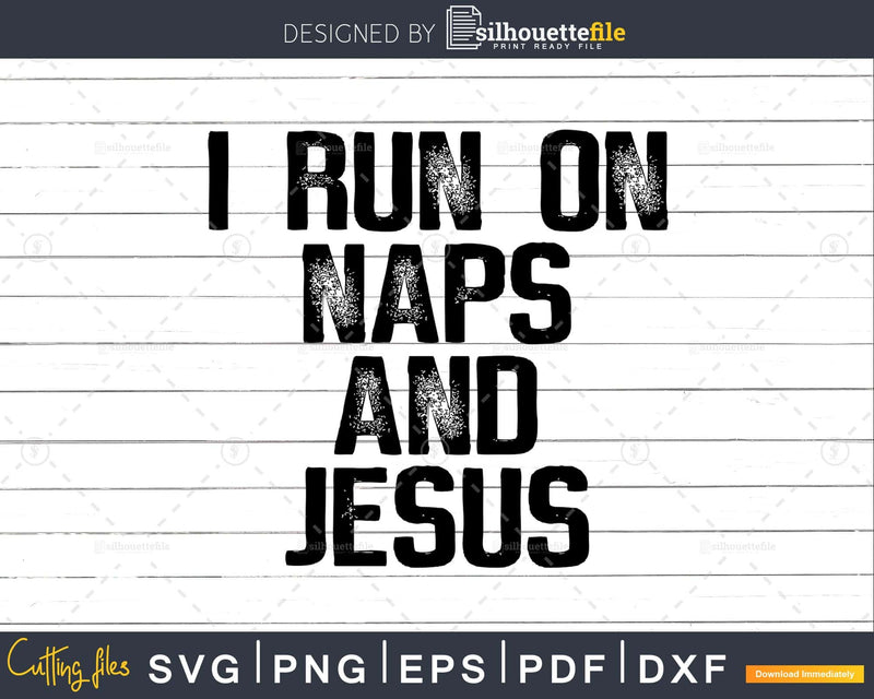 Funny Run On Nap & Jesus Christ Sayings Christian svg png