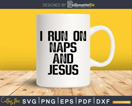 Funny Run On Nap & Jesus Christ Sayings Christian svg png