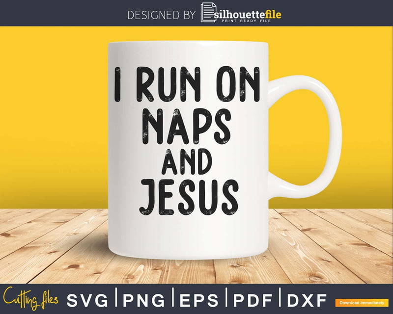 Funny Run On Nap & Jesus Christ Sayings Christian svg png