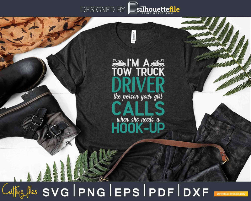 Funny Sarcastic Tow Truck Operator Driver Svg Cricut Files