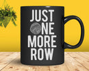 Funny Saying Yarn Just One More Row Svg Png Crafts File