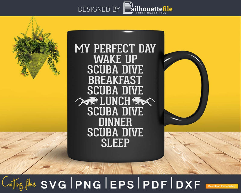 Funny Scuba Diver Gift My Perfect Day Dive Svg Png