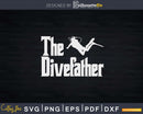 Funny Scuba Diving The Dive Father Svg Png Print Design