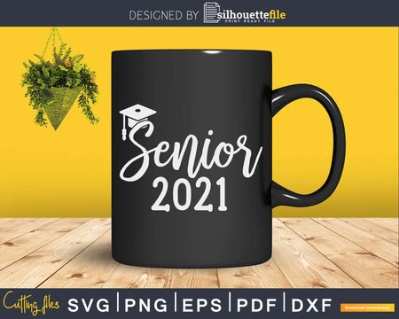 Funny Senior Graduation Gift Class of 2021 Svg Png Digital