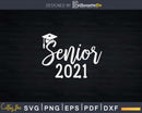 Funny Senior Graduation Gift Class of 2021 Svg Png Digital