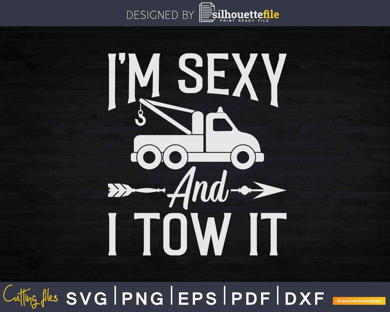 Funny Sexy Tow Truck Operator Svg Cricut Files