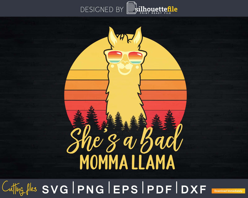 Funny She’s a Bad Momma Llama Svg Lovers Cut File