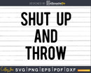 Funny Shut Up And Throw Cornhole Shirt Svg Dxf Png Design
