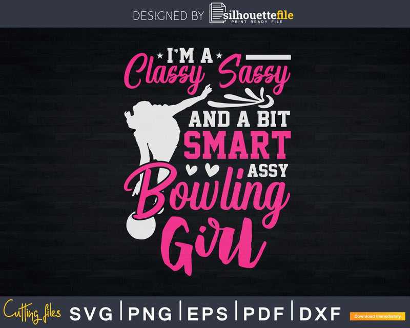 Funny Smart Assy Bowling Girl Svg Cricut Cut Files