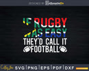 Funny South African Rugby Call It Football Svg Dxf Cricut