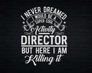 Funny Super Cool Activity Director But Here I Am Killing