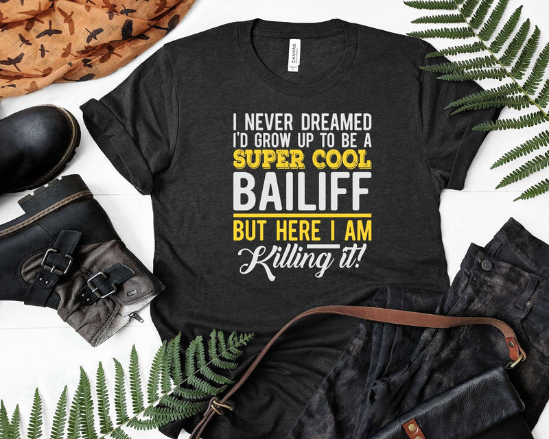 Funny Super Cool Bailiff But Here I Am Killing It Svg Png