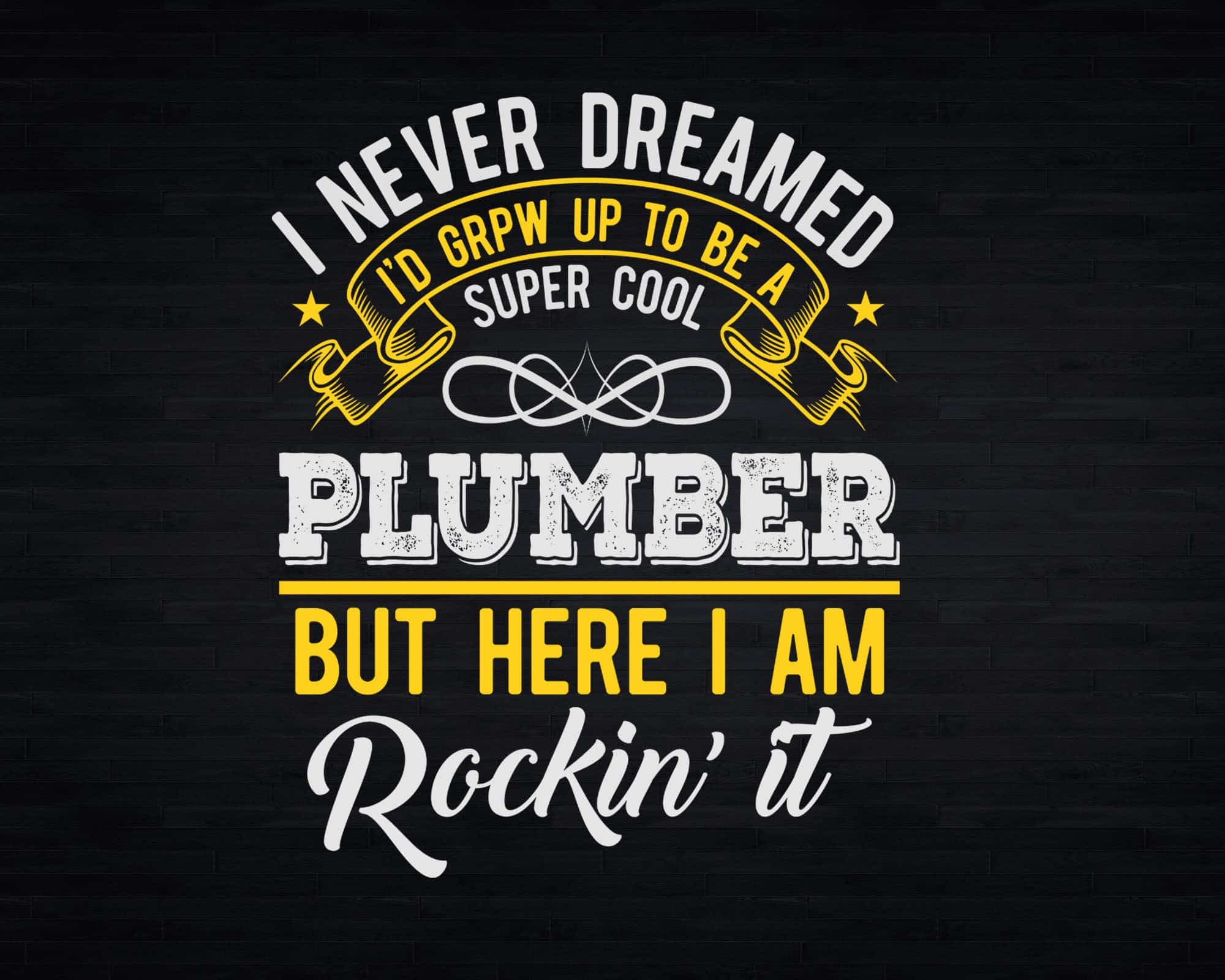 Funny Super Cool Plumber But Here I Am Rockin’ It Svg Cricut Files ...