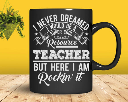 Funny Super Cool Resource Teacher But Here I Am Rockin’