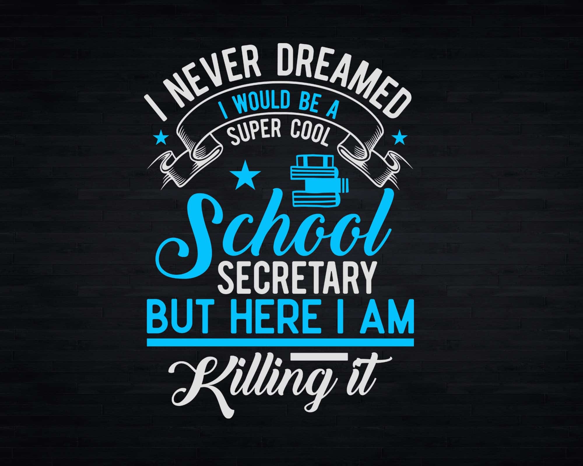 Funny Super Cool School Secretary But Here I Am Killing It Svg File ...