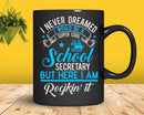 Funny Super Cool School Secretary But Here I Am Rockin’