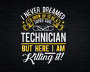 Funny Super Cool Technician But Here I Am Killing It Svg