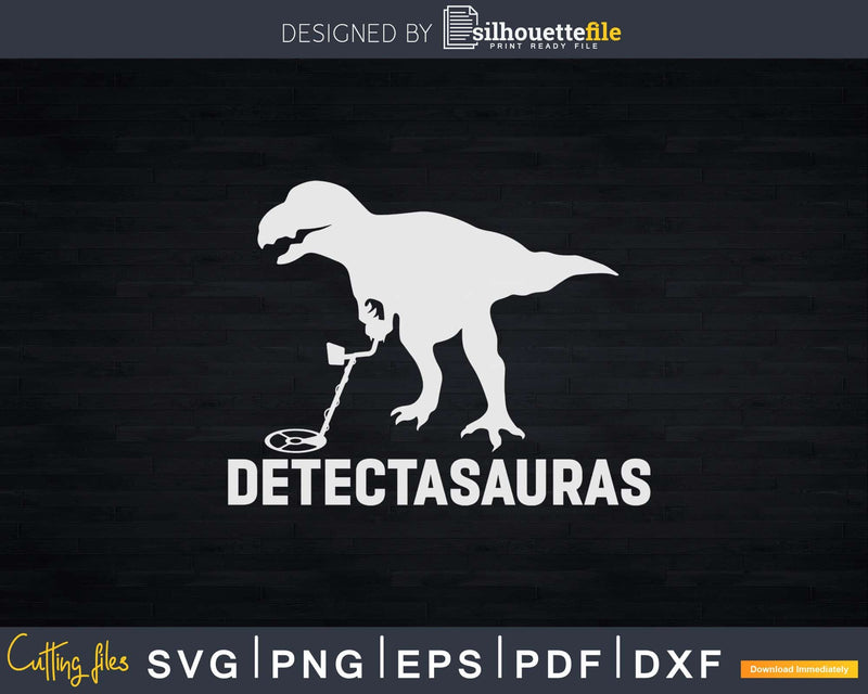 Funny T Rex Metal Detector Detecting Treasure Svg Dxf Cut