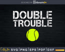 Funny Tennis Team Double Trouble Svg Png Printable Cricut